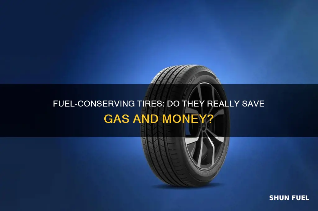do fuel conserving tires work