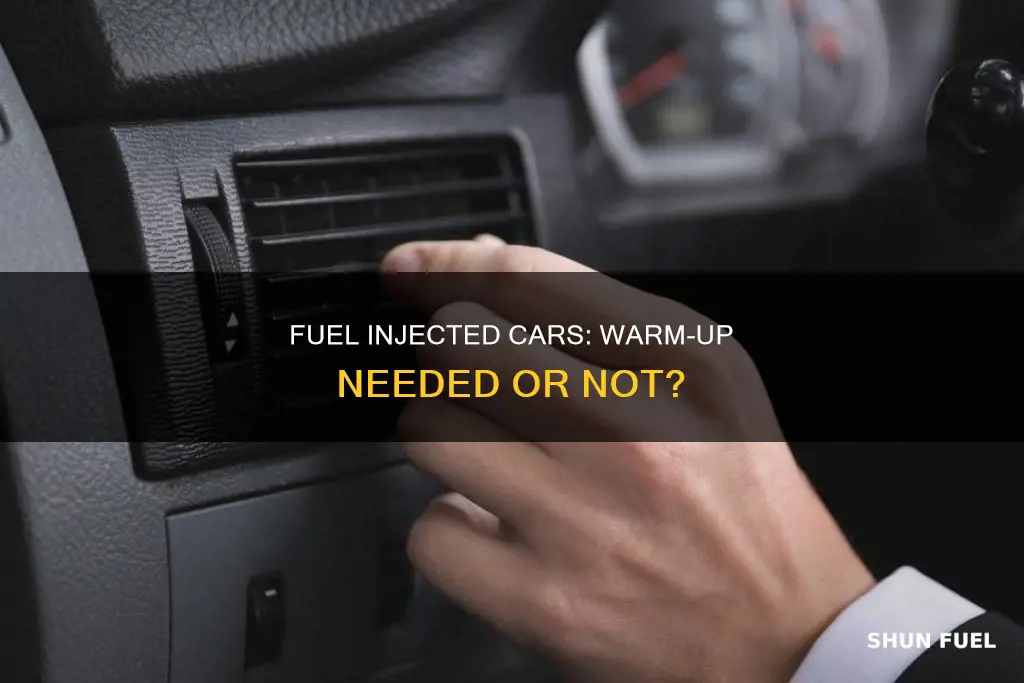 do fuel injected cars need to warm up