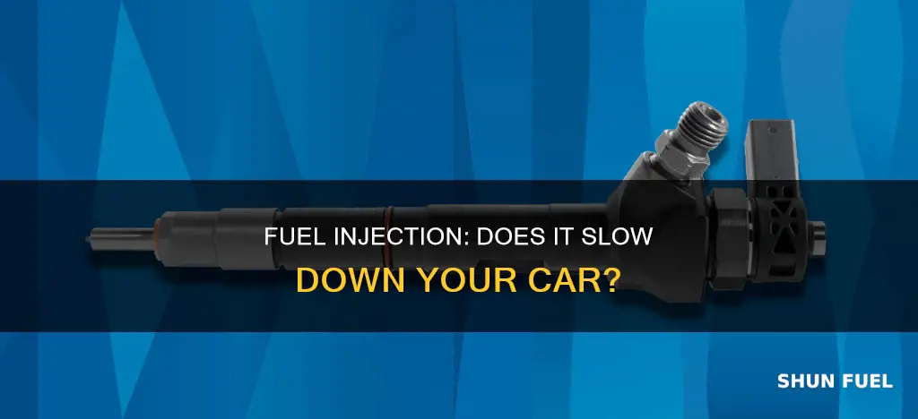 do fuel injected cars slow down