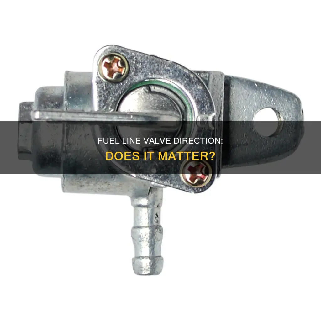 do fuel line valve shut off have direction