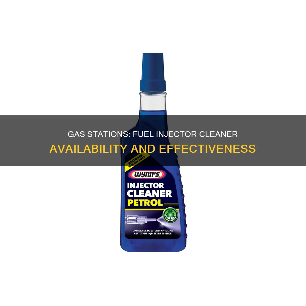 do gas stations sell fuel injector cleaner