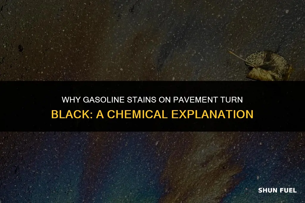 do gasoline on pavement turn black