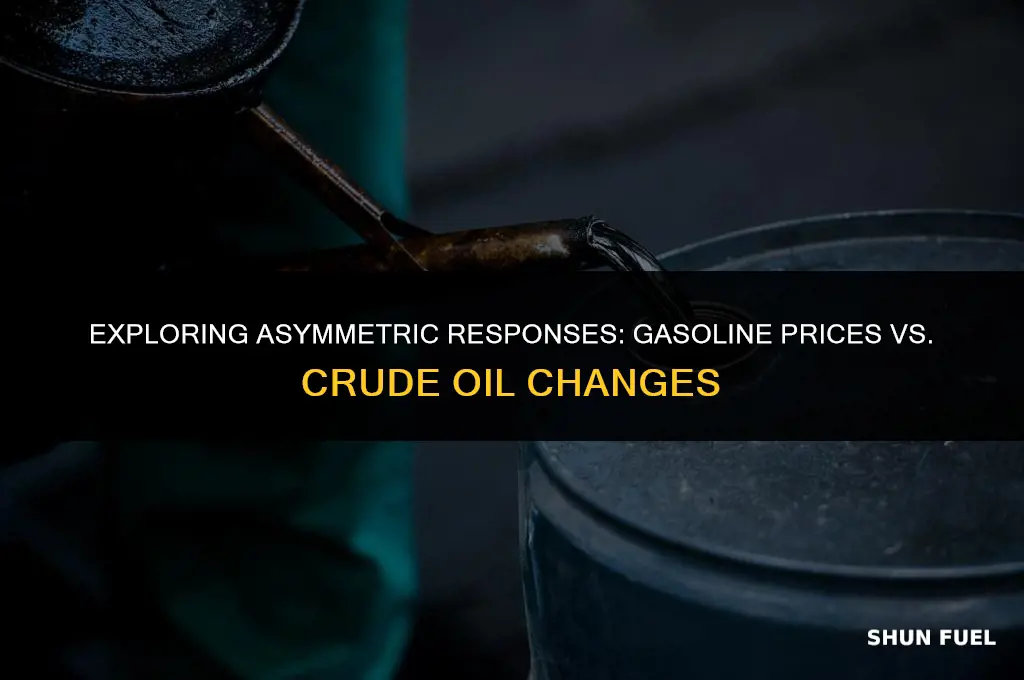 do gasoline prices respond asymmetrically to crude oil price changes