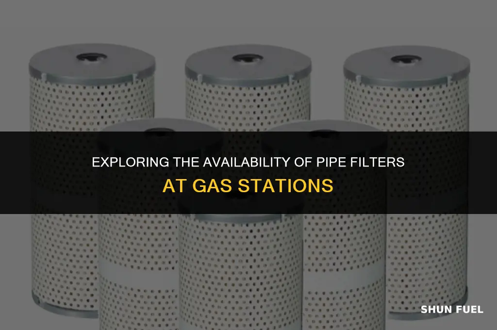 do gasoline stations sell pipe filters