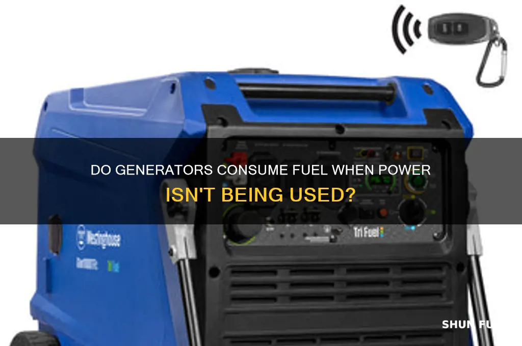 do generators not use fuel when power isnt being used