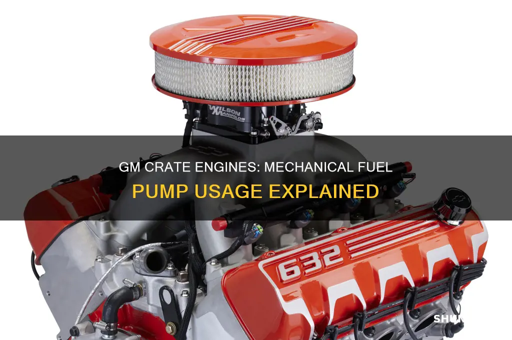 do gm crate engines use mechanical fuel pump