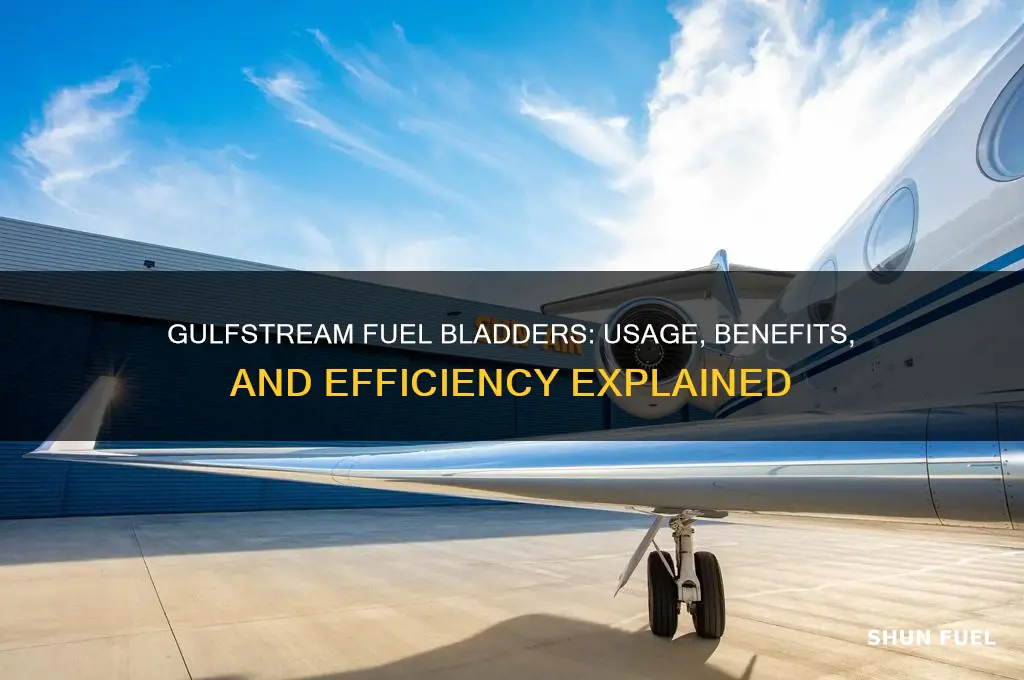 do gulfstream use fuel bladders