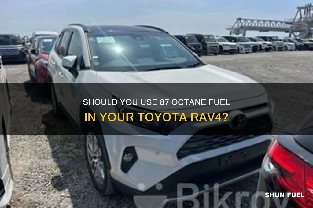 do i have to use 87 fuel rav 4