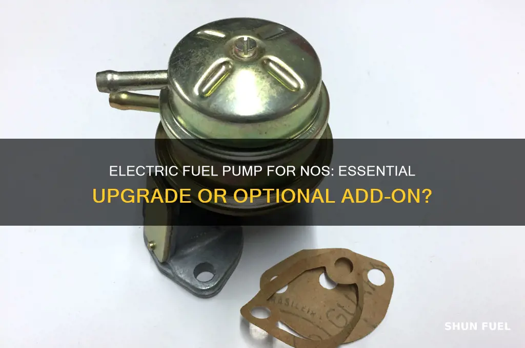 do i need a electric fuel pump for nos