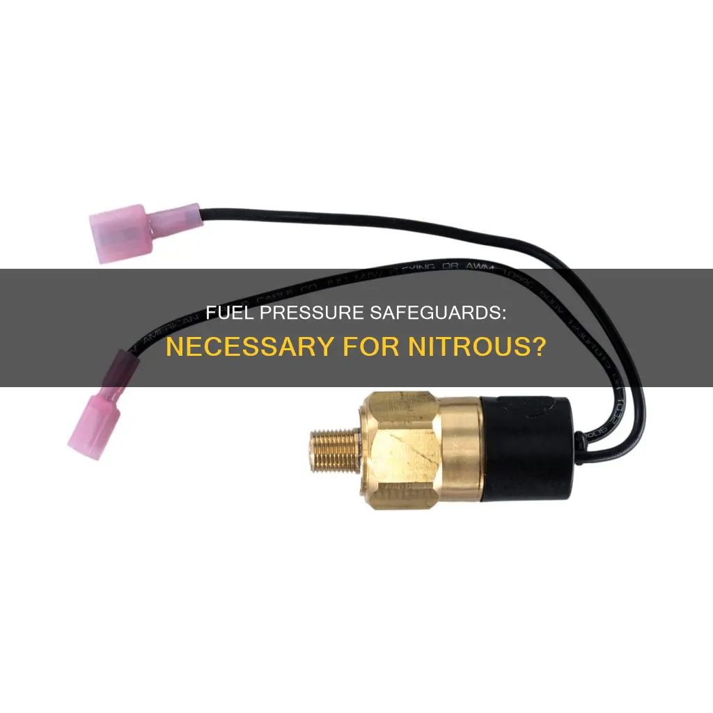 do i need a fuel pressure safty for nitrious