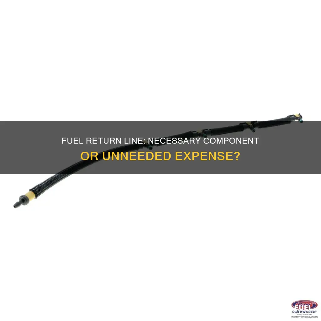 do i need a fuel return line