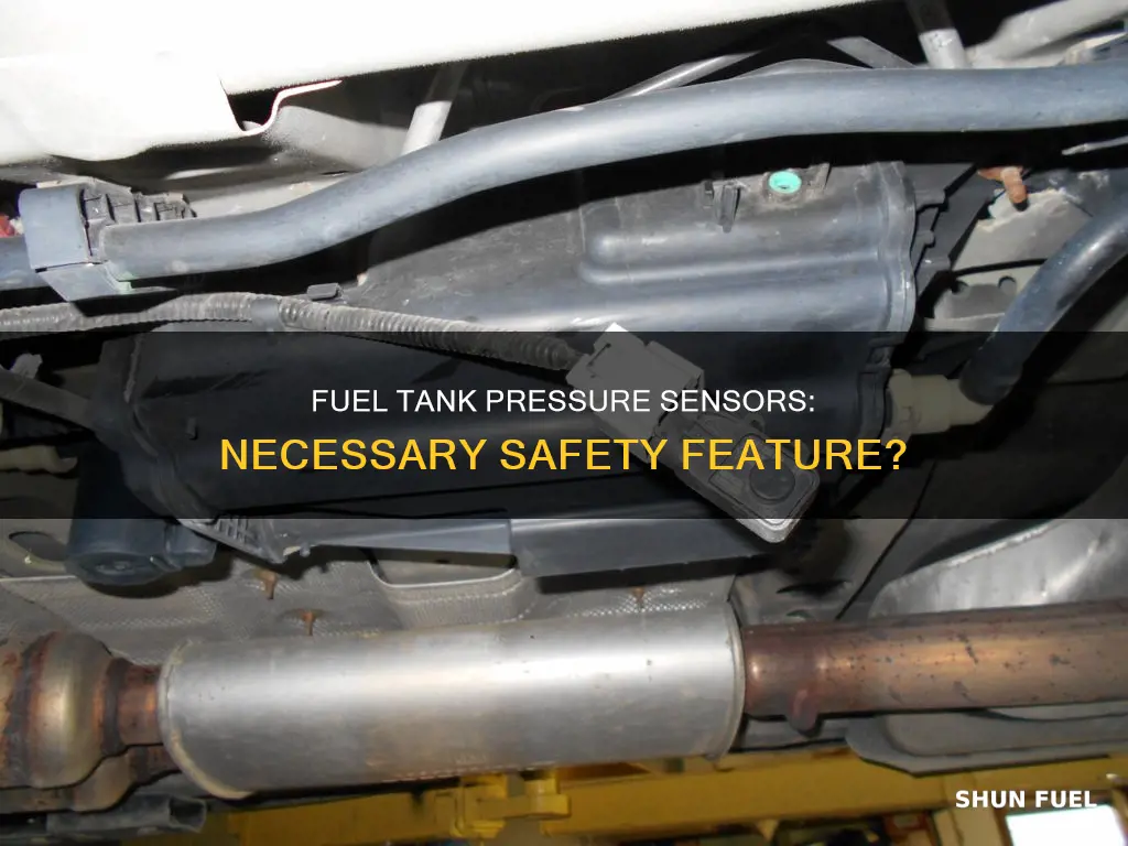 do i need a fuel tank pressure sensor