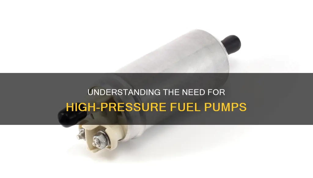 do i need a high pressure fuel pump