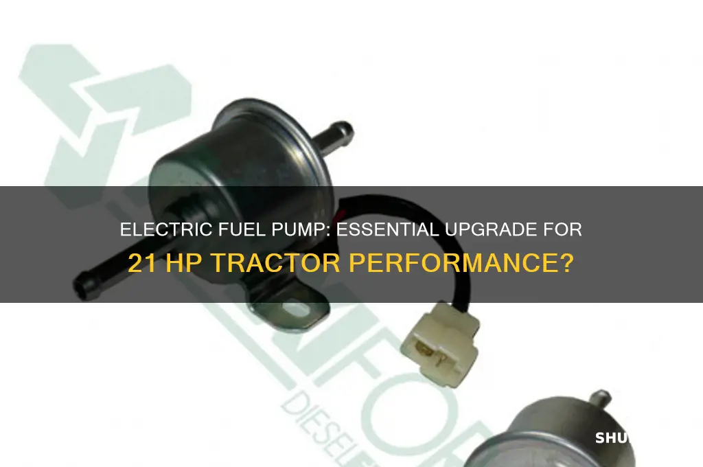 do i need electric fuel pump on 21 hp tractor