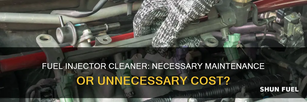 do i need fuel injector cleaner