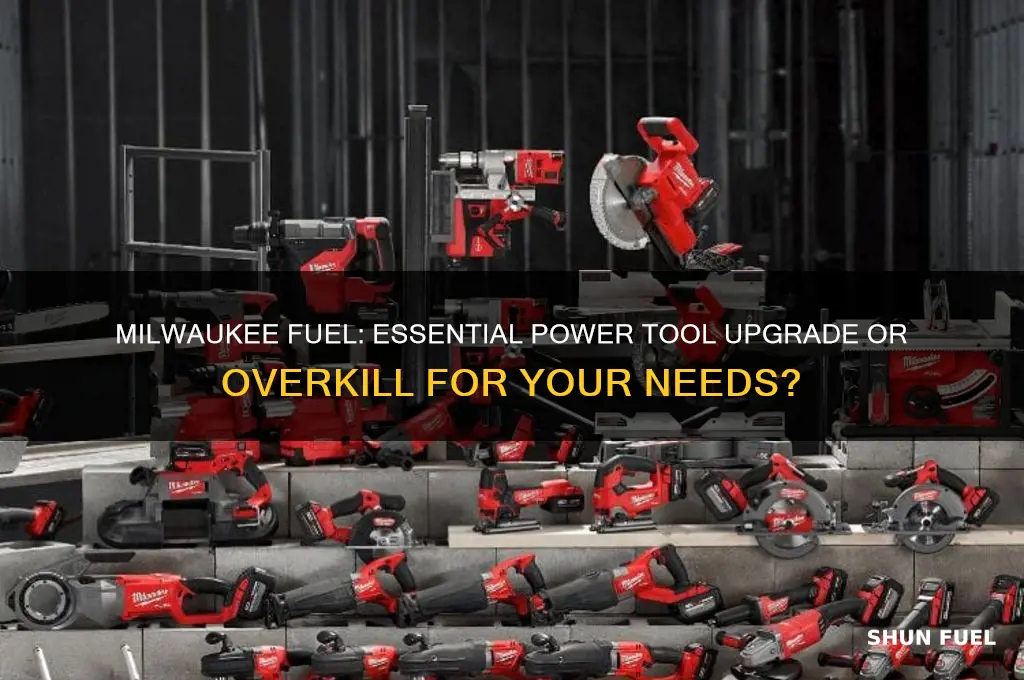 do i need milwaukee fuel