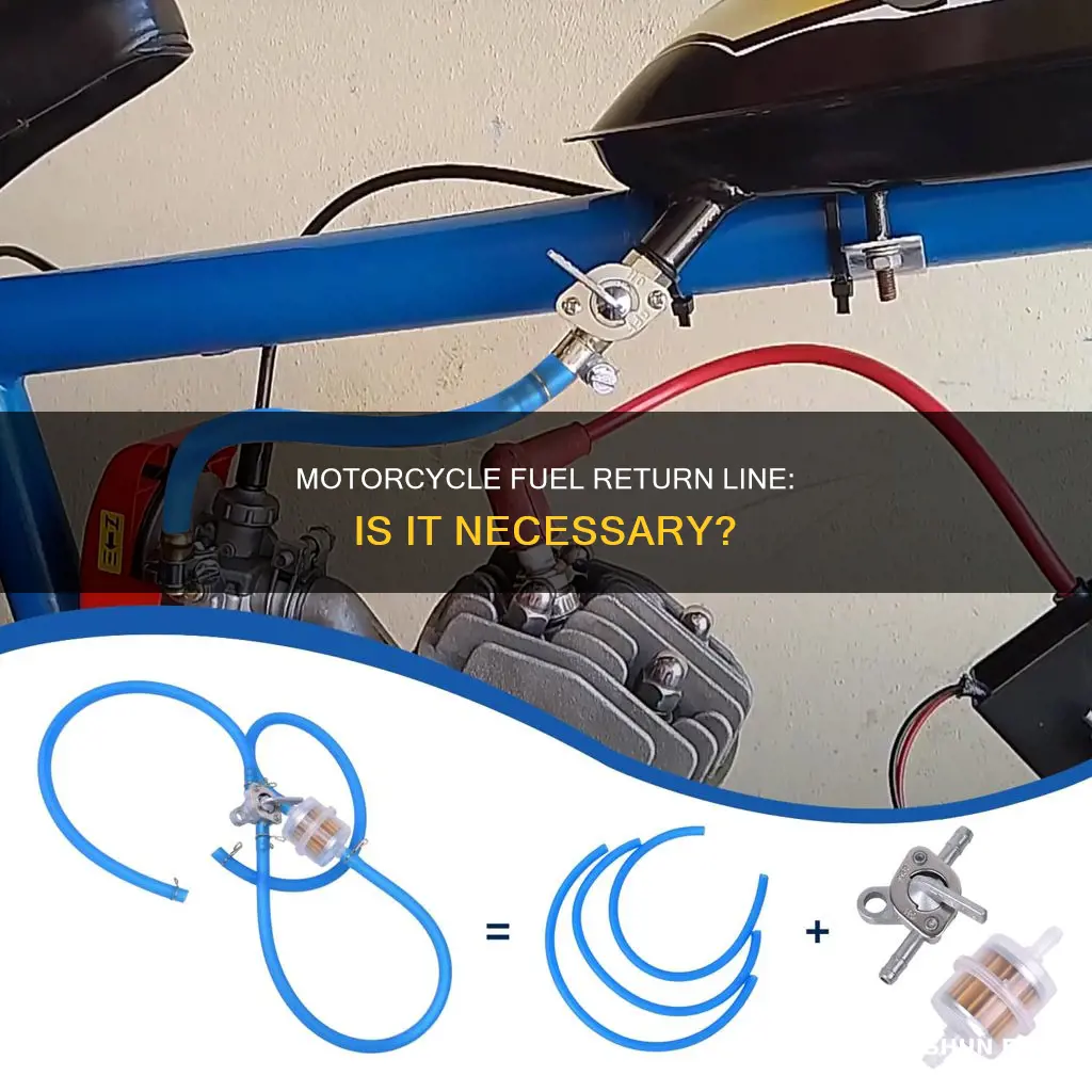 do i need to add a fuel return line motorcycle