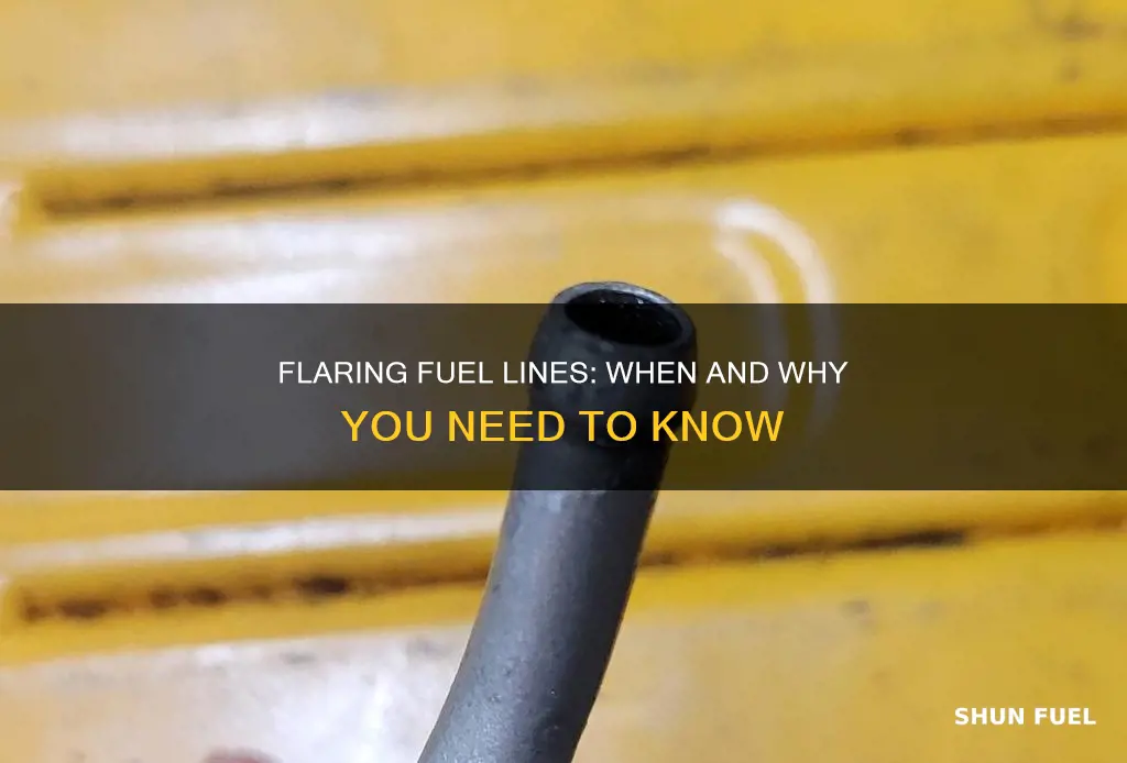 do i need to flare fuel line