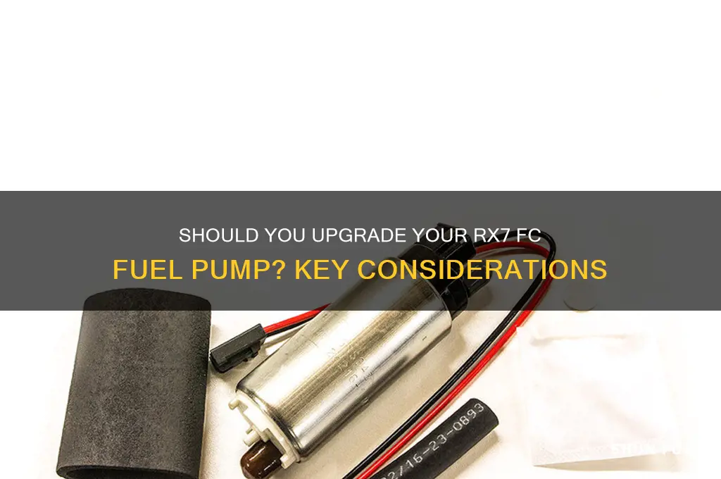 do i need to upgrade my fuel pump rx7 fc