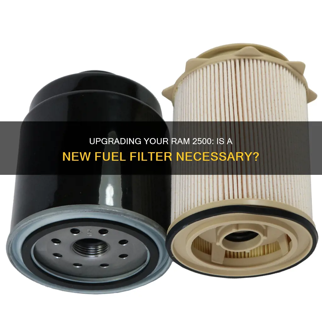 do i need to upgrade my ram 2500 fuel filter