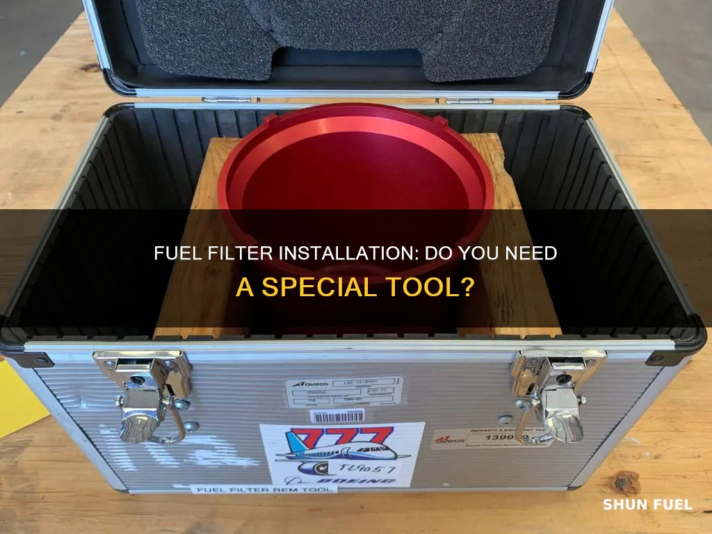 do i need tool to insert new fuel filter