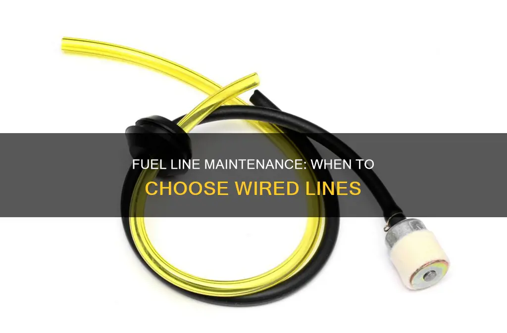 do i need wire lined fuel line