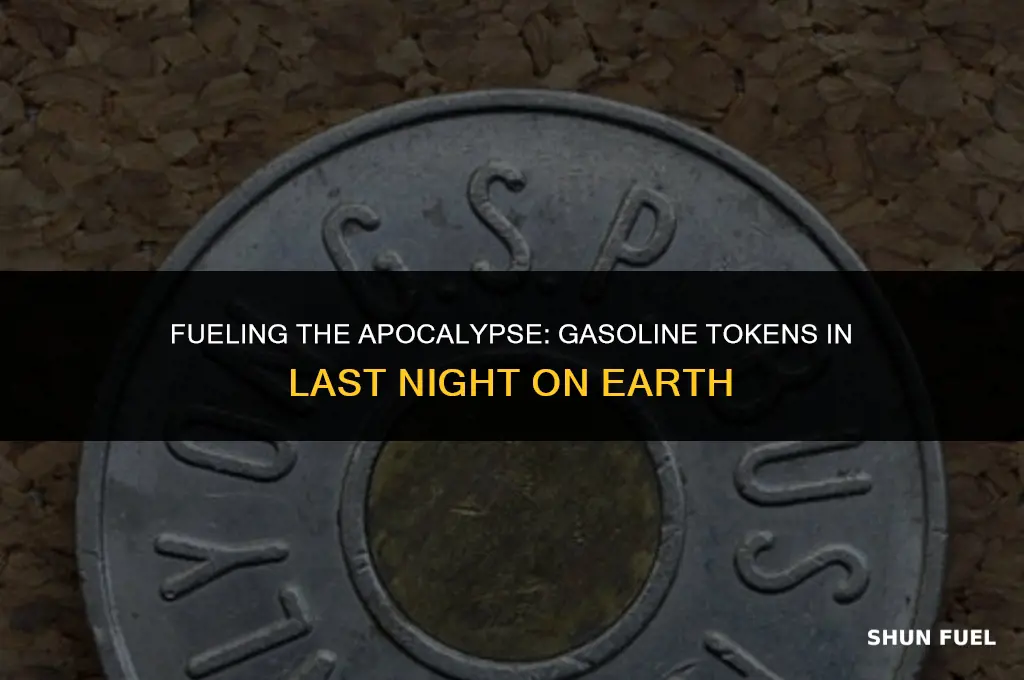 do i place gasoline tokens last night on earth