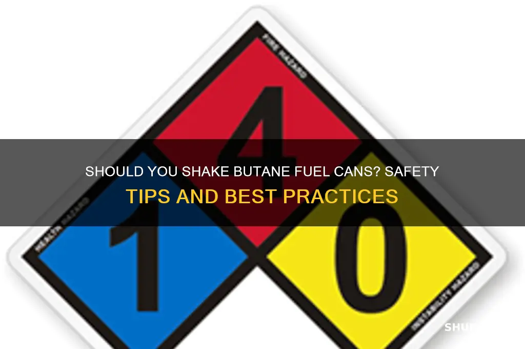 do i shake a butane fuel can