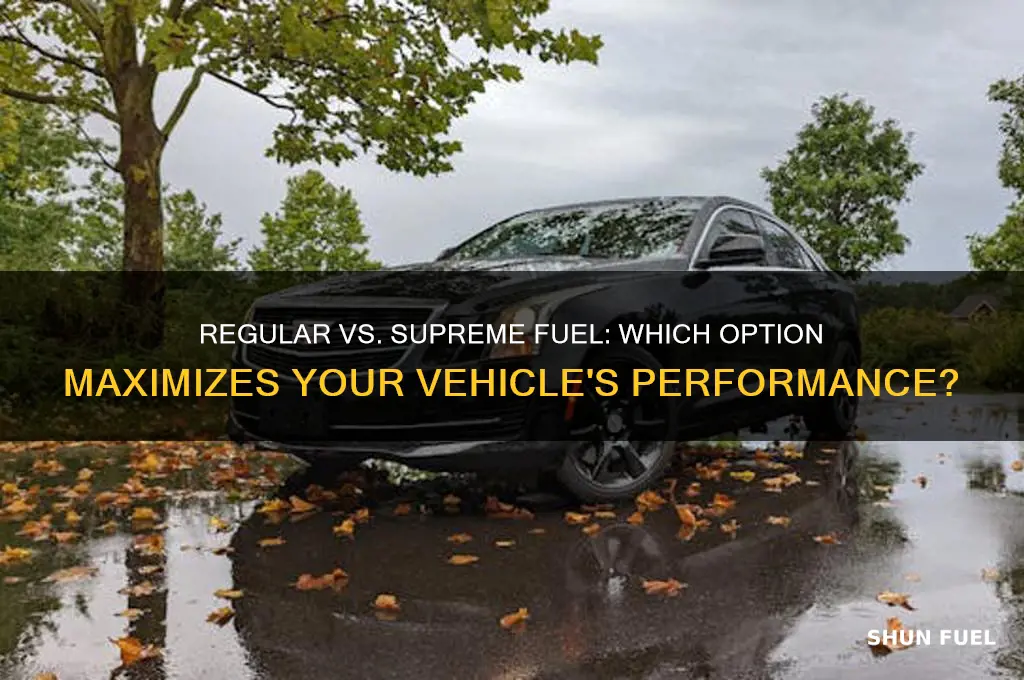 do i use rgular or supreme fuel