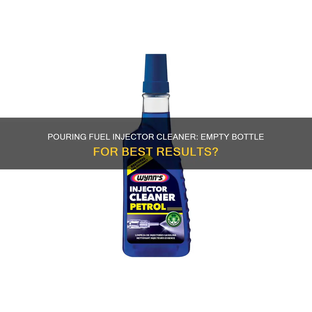 do i use the whole bottle of fuel injector cleaner