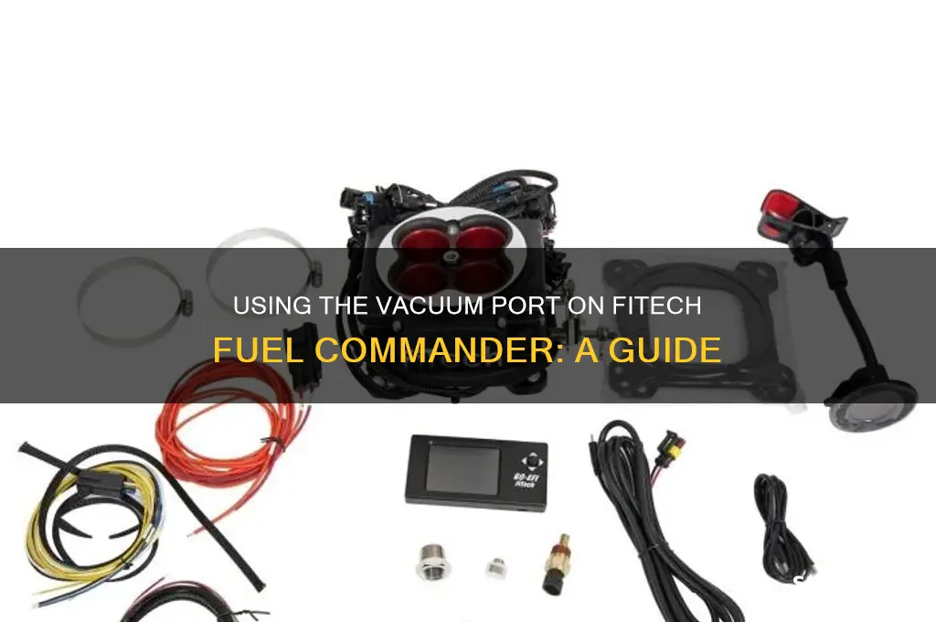 do i use vacuum port on fitech fuel commander