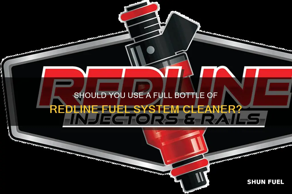 do i use whole bottle of redline fuel system