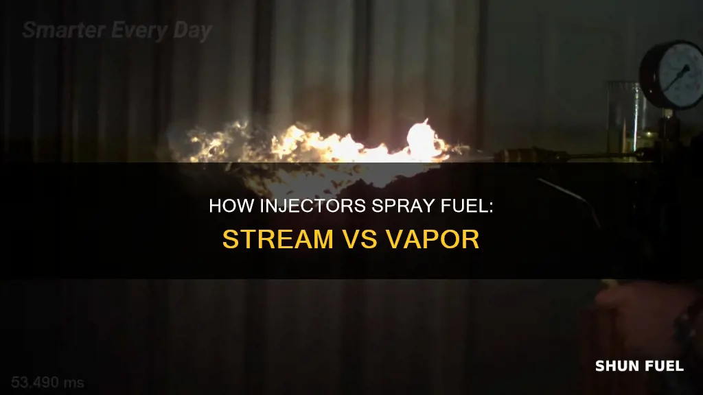 do injectors shoot a stream or vapor of fuel