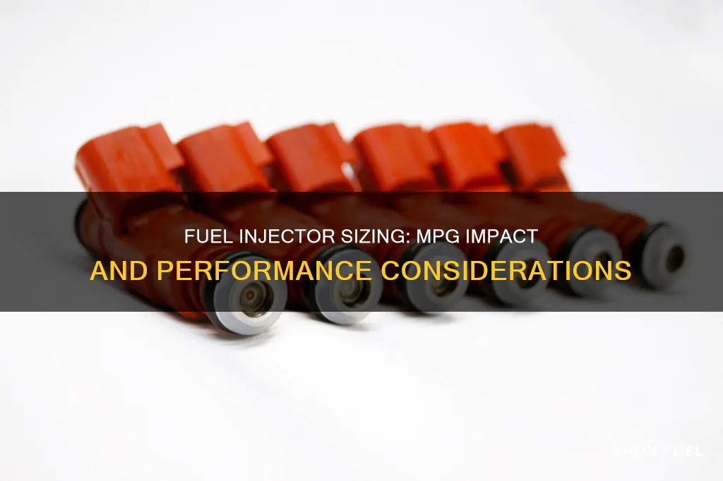 do larger fuel injectors affect mpg