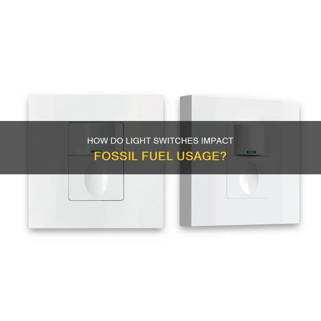 do lightswitches use fossil fuels