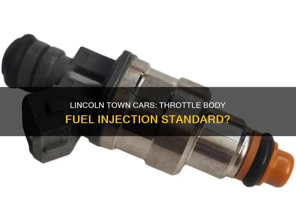 do lincoln town cars have throttle body fuel injection
