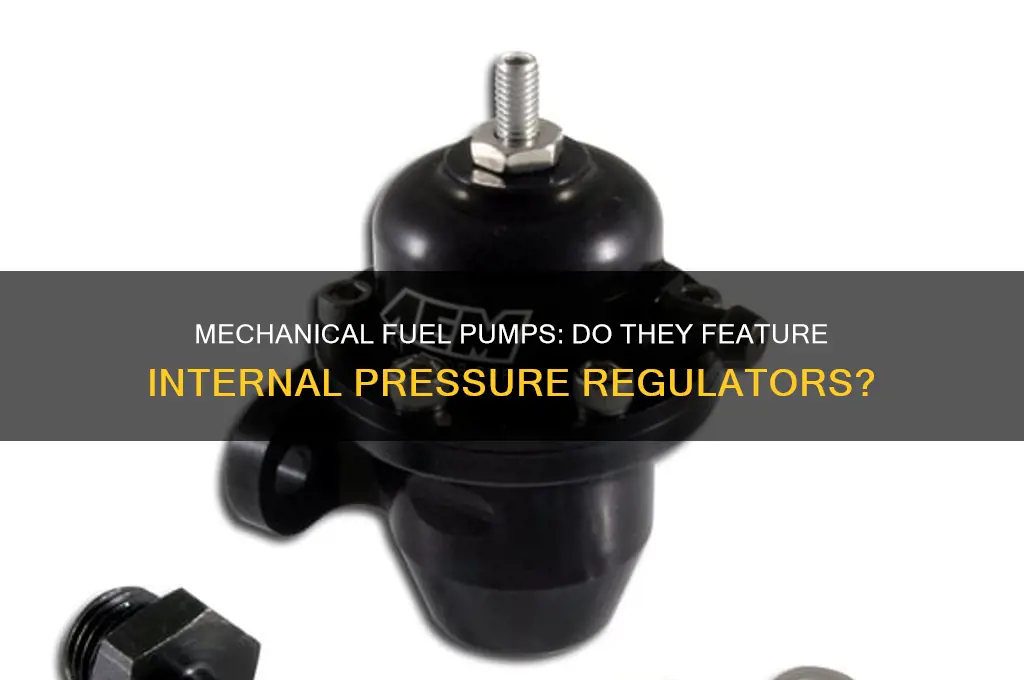 do mechanical fuel pumps have interal presser regualtors