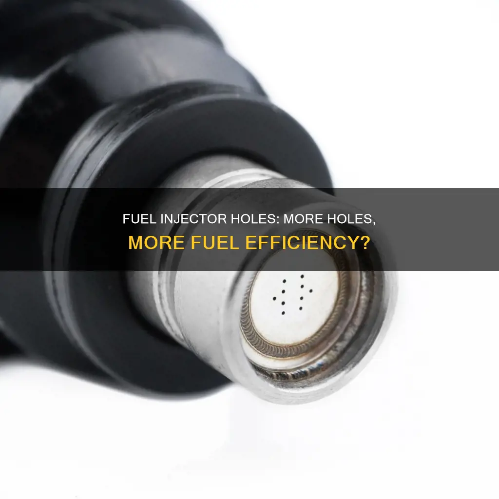 do more holes in fuel injectors increase fuel economy