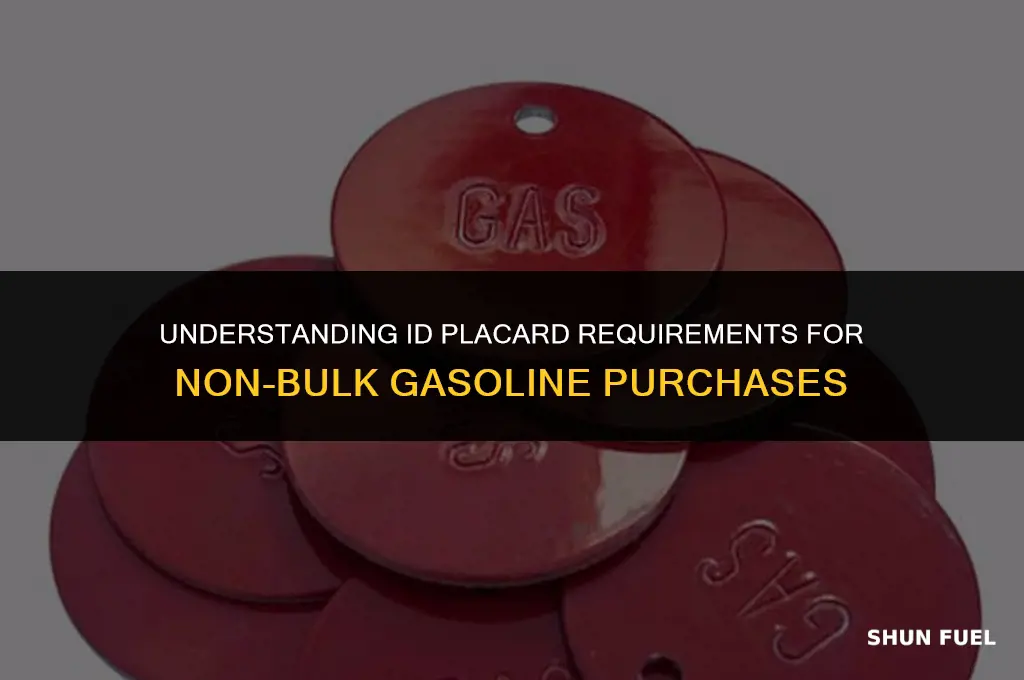 do need id placards for gasoline nonbulk
