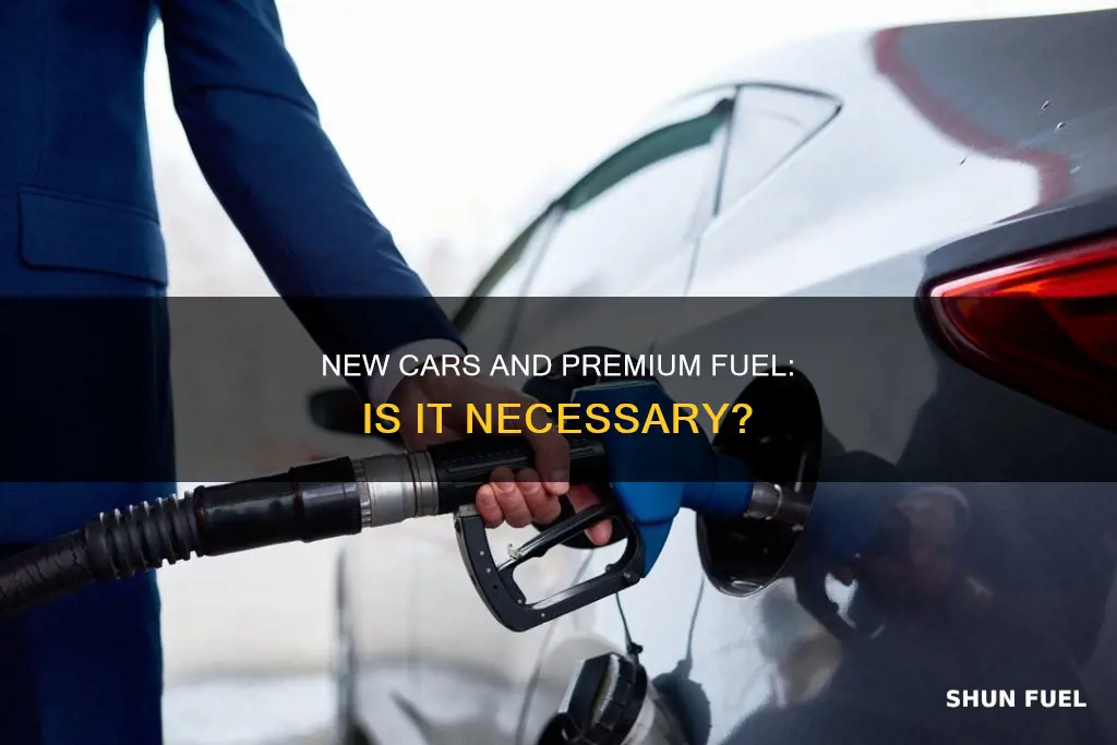do new cars require premium fuel