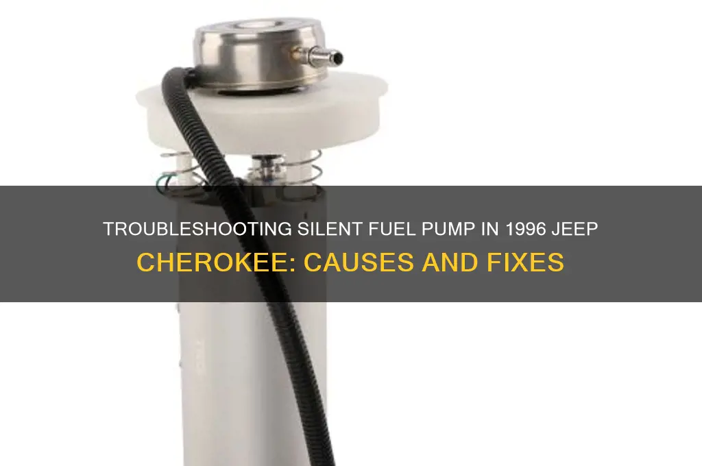 do not hear fuel pump in my 96 cherokee