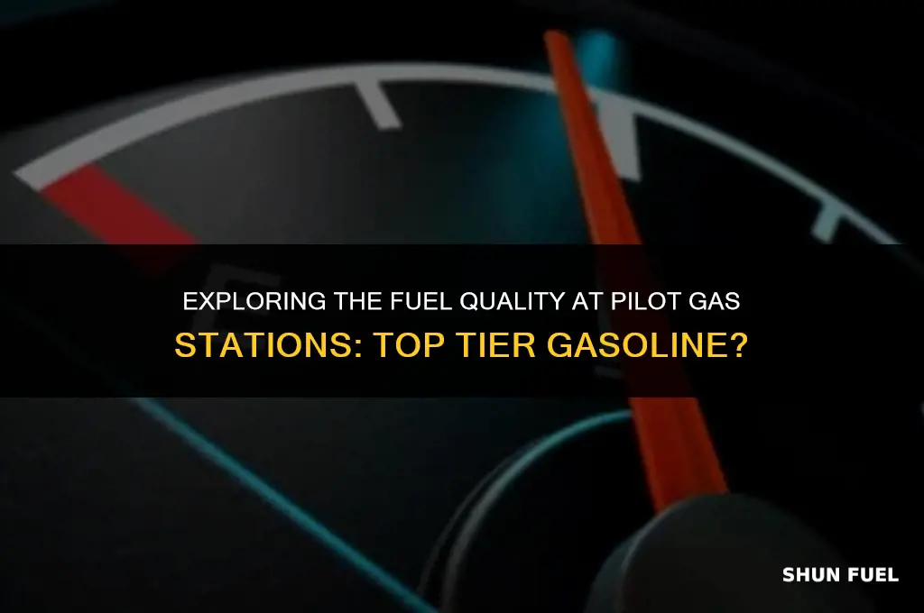 do pilot gas stations sell top tier gasoline