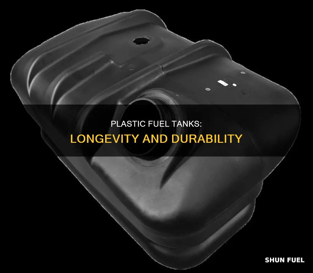 do plastic fuel tanks last long