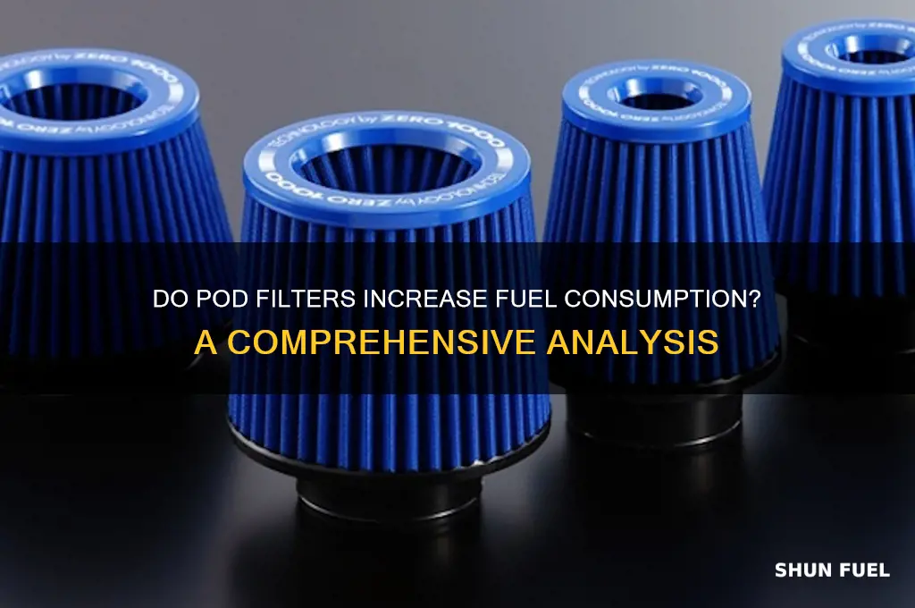 do pod filters use more fuel