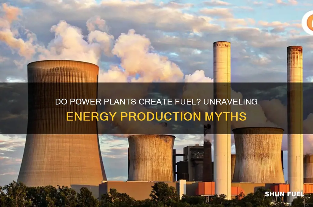 do power plants make fuel