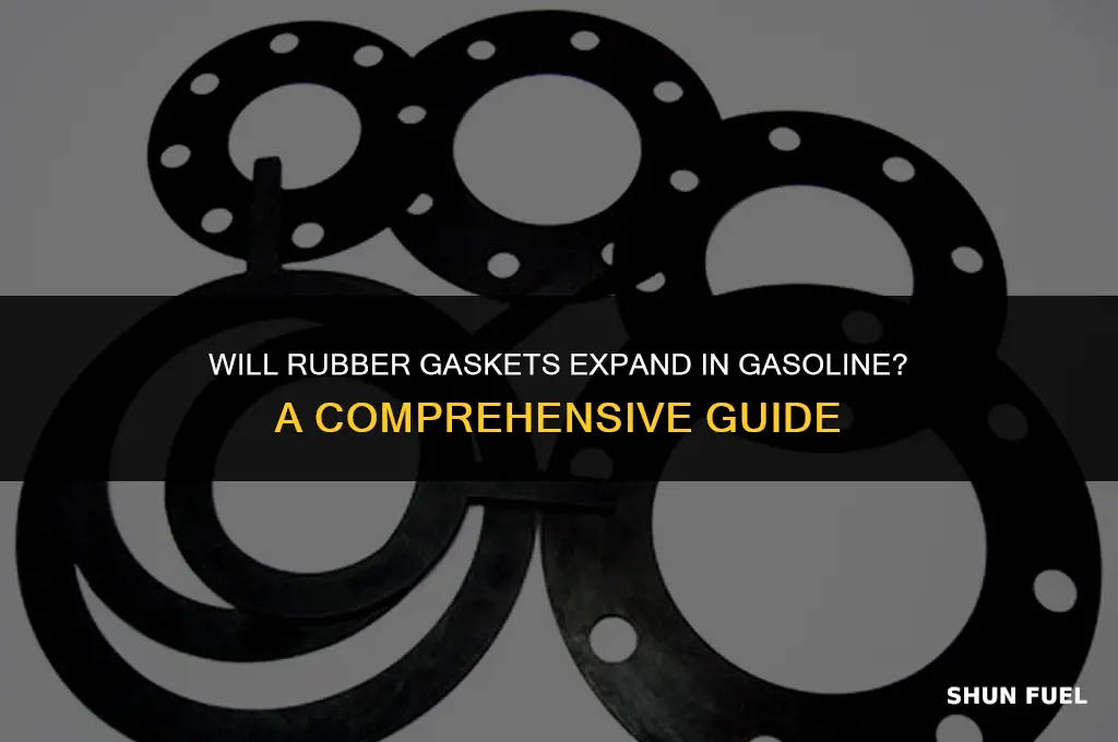 do rubber gaskets expand in gasoline