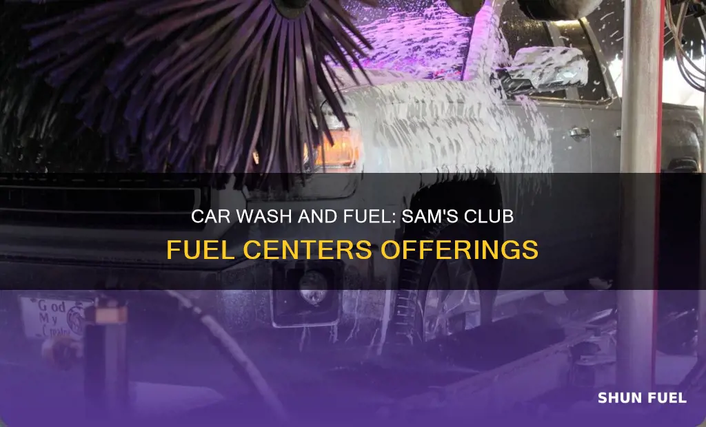 do sams club fuel centers have car washes