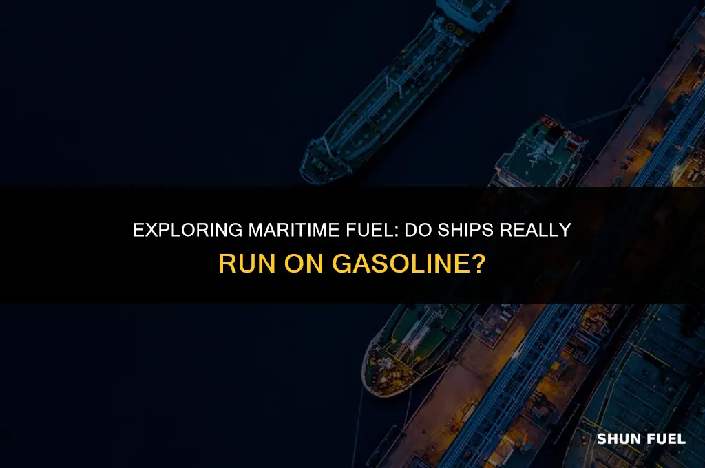 do ships require gasoline