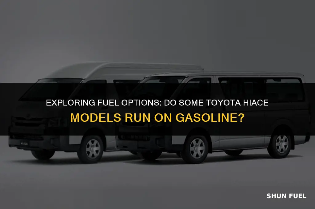 do some toyota hiace run on gasoline