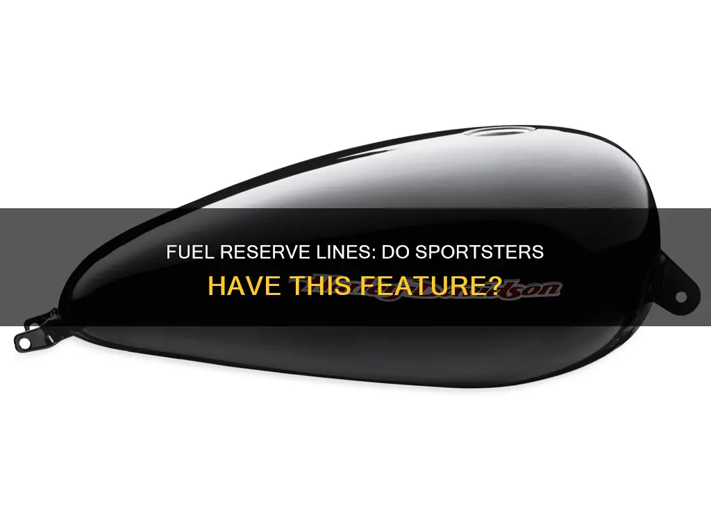 do sportsters have reserve fuel line